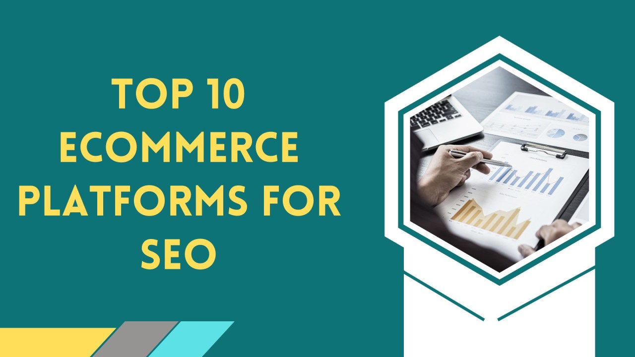 Top 10 Best ECommerce Platforms For SEO